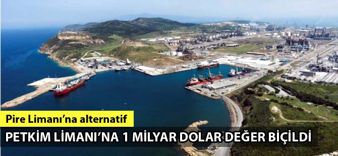 Petkim Limanı'na 1 milyar dolar değer biçildi