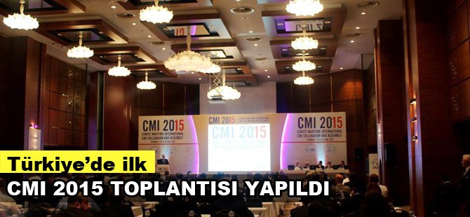 CMI 2015 Bilimsel Toplantısı düzenlendi