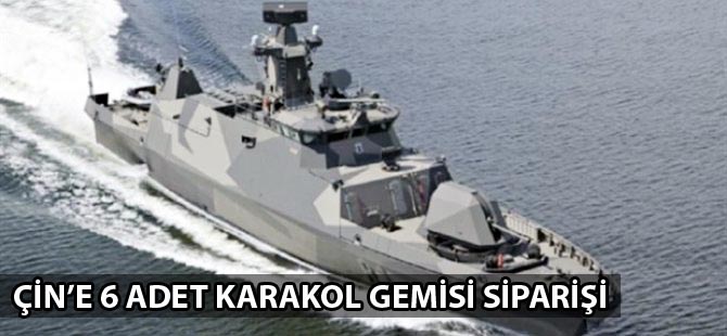 Pakistan Savunma Bakanlığı'ndan Çin’e 6 adet karakol gemisi siparişi