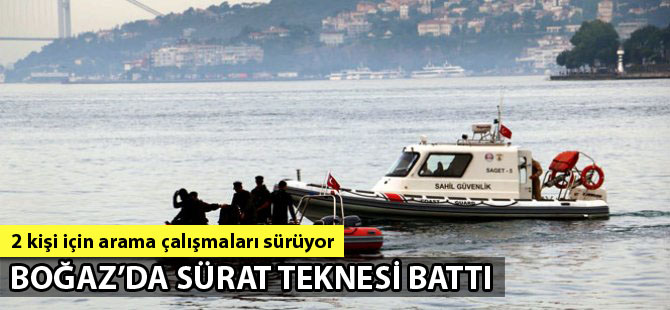 İstanbul Boğazı'nda sürat teknesi battı: 2 kişi kayıp