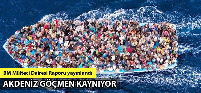 Akdeniz'de mülteci sayısı 2014'e göre yüzde 83 arttı