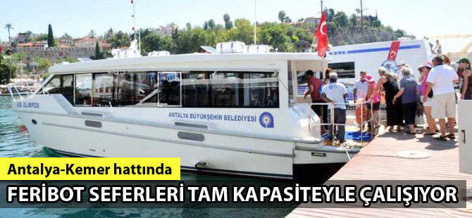 Antalya-Kemer feribot seferleri tam yol devam ediyor