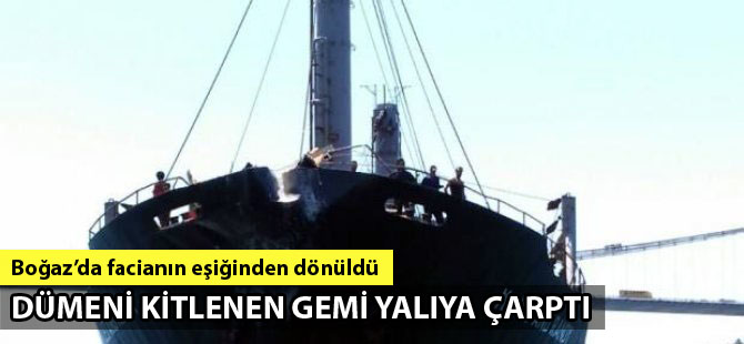 Boğaz'da dümeni kitlenen gemi tarihi yalıya çarptı