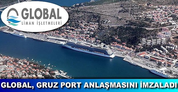 Global Liman, Dubrovnik Gruz Limanı ön anlaşmasını imzaladı