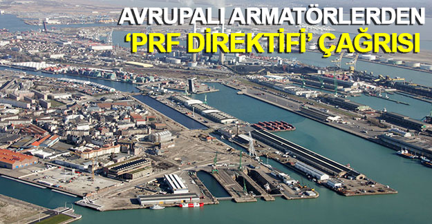 Avrupalı armatörlerden "PRF Direktifi" çağrısı