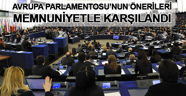Avrupa Parlamentosu’nun önerileri memnuniyetle karşılandı
