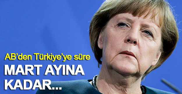 Merkel açıkladı: AB'den Türkiye'ye Mart ayına kadar süre