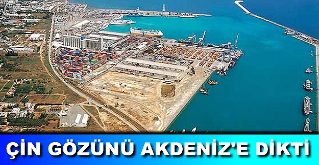 Çin, Akdeniz'i kendi gölü haline getirmek istiyor