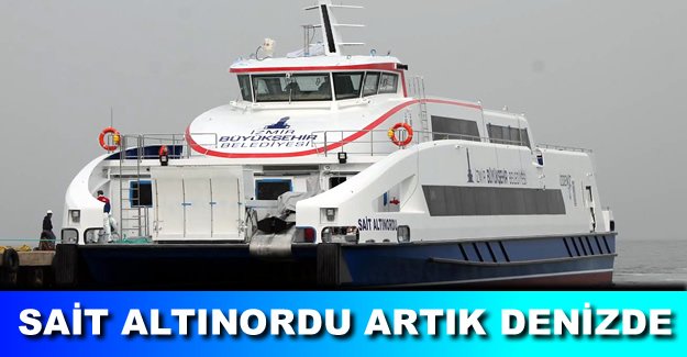 Özata, 'Sait Altınordu'yu denize indirdi