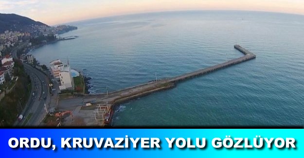 Ordu, kruvaziyer turizmi ile tanışmak istiyor