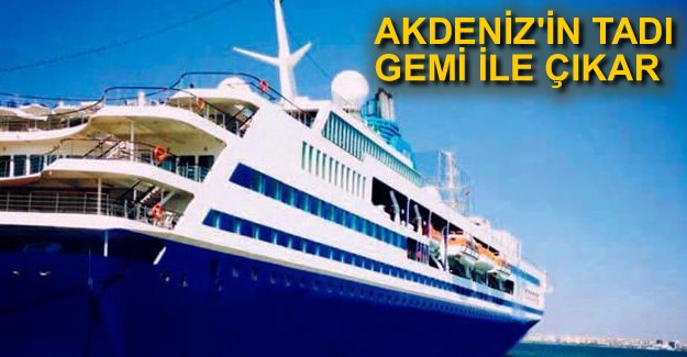 Akdeniz'in tadı denizde çıkar