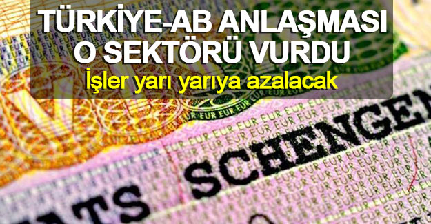 Türkiye-AB anlaşması o sektörü vurdu