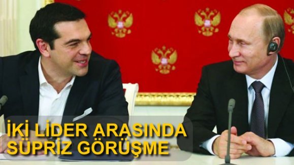 Çipras ile Putin arasında sürpriz görüşme