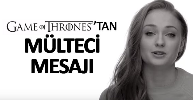 Game of Thrones'tan "mülteci" mesajı