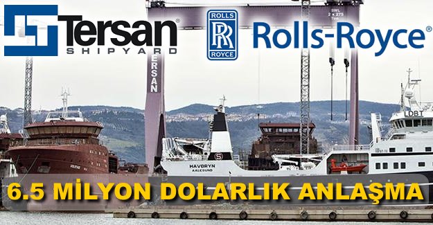 Tersan ile Rolls-Royce arasında 6.5 milyon dolarlık anlaşma