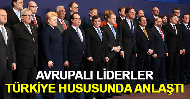 Avrupalı liderler Türkiye hususunda anlaştı