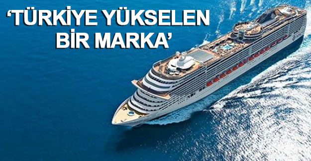 "Türkiye kruvaziyer turizminde yükselen bir marka"