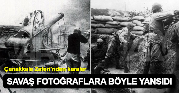 İşte Çanakkale Zaferi'nden kareler