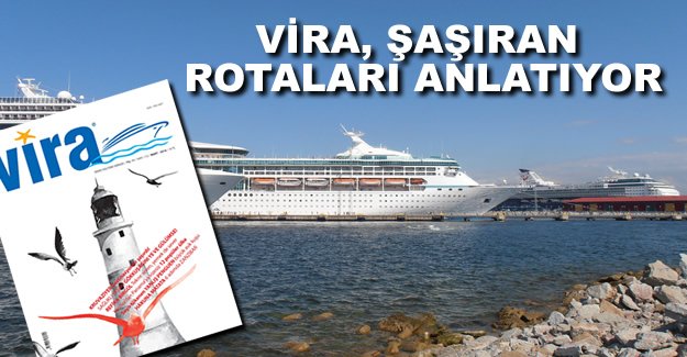 Vira, şaşıran destinasyonları anlatıyor