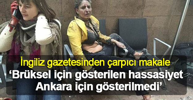 Independent: "Brüksel için gösterilen hassasiyet Ankara için gösterilmedi"