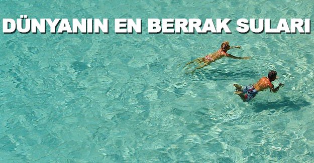 Dünyanın berrak suları