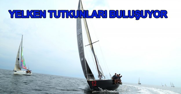 Yelken tutkunları buluşuyor