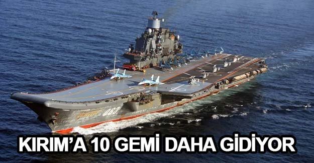 Kırım’a askeri gemiler gitmeye devam ediyor