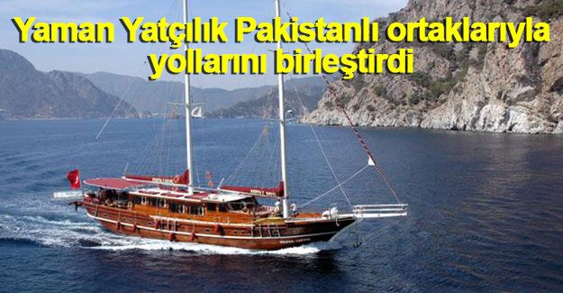 Yaman Yatçılık Pakistanlı ortaklarıyla yollarını birleştirdi