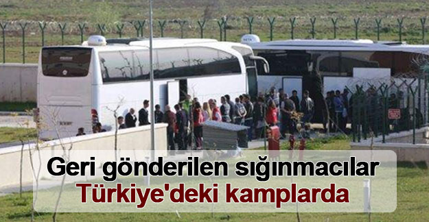 Geri gönderilen sığınmacılar Türkiye'deki kamplarda