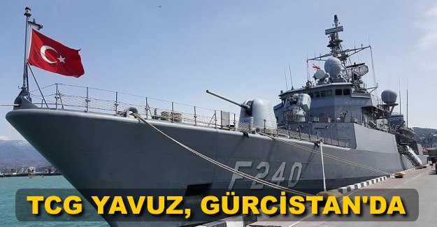 TCG Yavuz fırkateyni Gürcistan'da