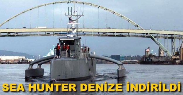 ABD’nin insansız gemisi 'Sea Hunter' suya indirildi