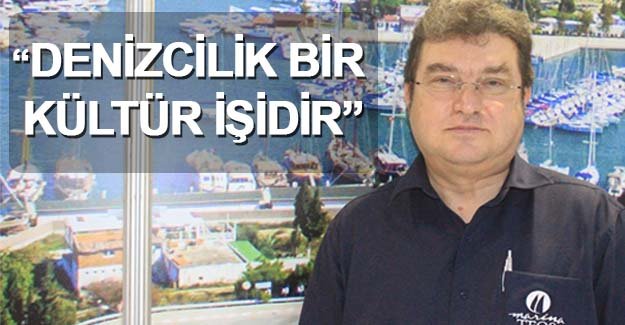 “Denizcilik kültür işidir”