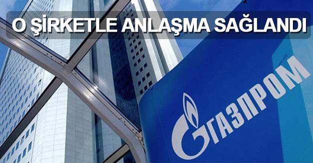 Gazprom’da anlaşma sağlandı