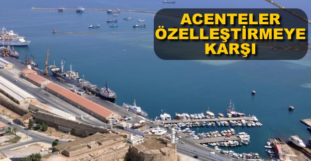 KKTC'li gemi acentaları, limanların özelleştirilmesine karşı