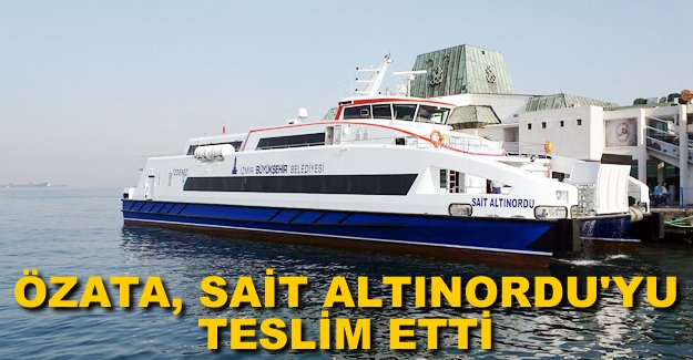 Özata Tersanesi M/F Sait Altınordu’yu teslim etti