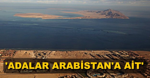 'Tiran ve Sanafir adaları Suudi Arabistan'a aittir'