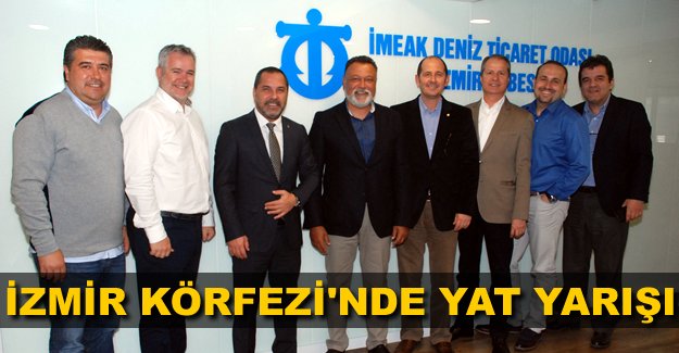 ‘İzmir Körfezi’nde yat yarışları yapalım’