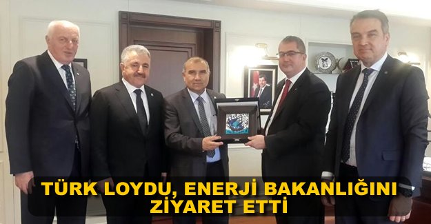 Türk Loydu’ndan Enerji ve Tabii Kaynaklar Bakanlığı’na ziyaret
