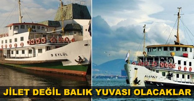 9 Eylül Ve Alaybey vapurları Ege’nin maviliklerinde yaşayacak