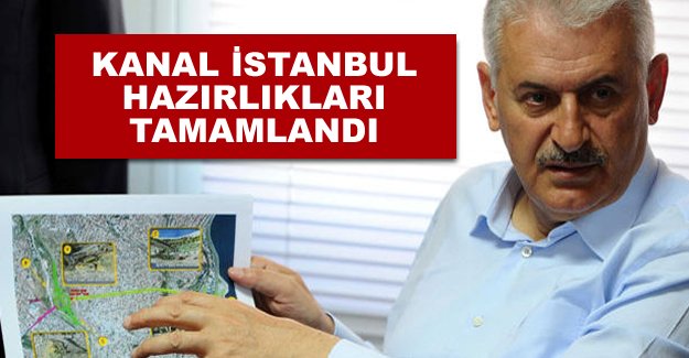 Binali Yıldırım: Kanal İstanbul Projesiyle ilgili hazırlıklar bitti