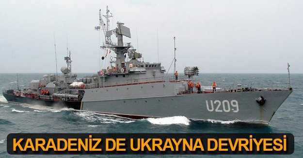 Ukrayna, Karadeniz'de devriye görevine başladı