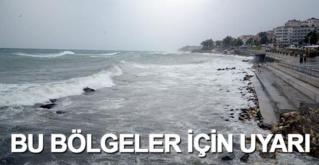 Doğu Karadeniz ve Batı Ege için o uyarı