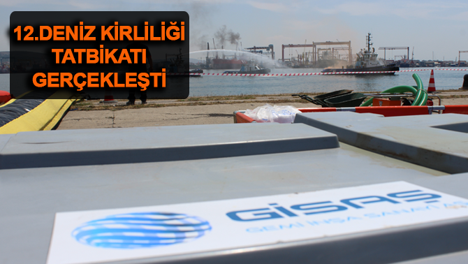 GİSAŞ 12.Deniz Kirliliği Tatbikatı gerçekleşti