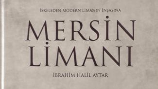 Mersin Deniz Ticaret Odası'ndan yeni bir yayın: Mersin Limanı