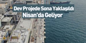 Dev Projede Sona Yaklaşıldı