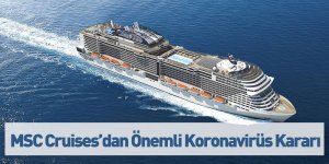 MSC Cruises’dan Önemli Koronavirüs Kararı