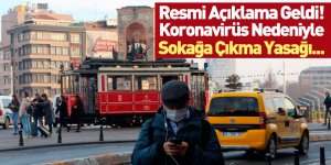 Resmi Açıklama Geldi! Sokağa Çıkma Yasağı İlan Edilecek mi?