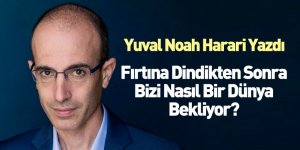 Yuval Noah Harari Koronavirüs Sonrası Yeni Dünyayı Yazdı