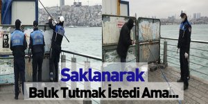 Saklanarak Balık Tutmak İstedi Ama Olmadı