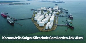 Koronavirüs Salgını Sürecinde Gemilerden Atık Alımı
